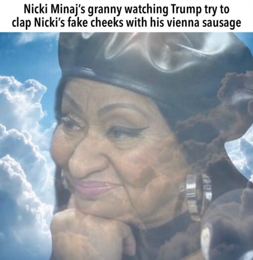Booty Memes, Celebrity Memes, Donald Trump Memes, Funniest Memes, Grandma Memes, Music Memes, NSFW, Old People Memes, Political Memes, Pop Culture Memes, Rap Memes, Sex Memes, Trump and Nicki’s Ass, The meme shows an elderly woman’s face composited into a dreamy sky scene, surrounded by bright clouds and soft light as if she is looking down from heaven. She wears a black hat and rests her chin on her hand with a knowing, amused smirk, giving the image a “grandma watching from above” vibe.