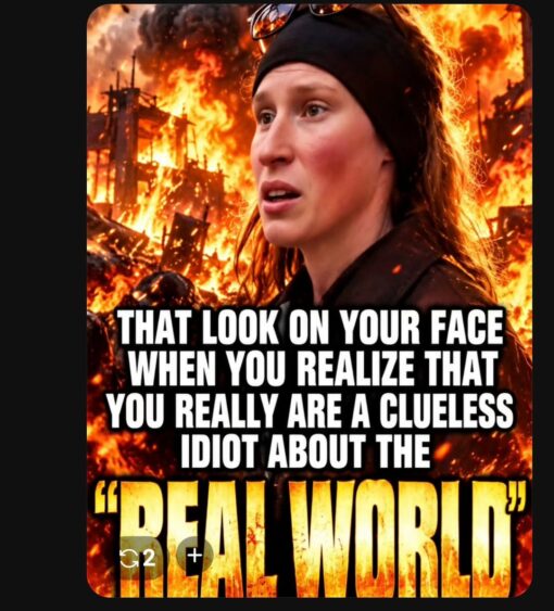 Climate Change Memes, Confused Memes, Disaster Memes, Environmental Memes, Funniest Memes, Insult Memes, Mean Memes, Political Memes, Reality Memes, Roast Memes, Stupid People Memes, Useful Idiot, Voting consequences girl, WTF Memes, The meme shows a young woman in a black beanie, her mouth slightly open and eyes widened in a stunned, almost frozen expression. Behind her is an exaggerated apocalyptic scene of flames, smoke, sparks, and collapsing structures, making the whole image feel like a disaster-movie poster. Across the lower half, huge bold white text builds the insult, while the final phrase “REAL WORLD” appears in massive yellow-orange letters that visually blend with the fire. The contrast between her shocked face and the burning chaos behind her gives the meme an intense, dramatic punch.