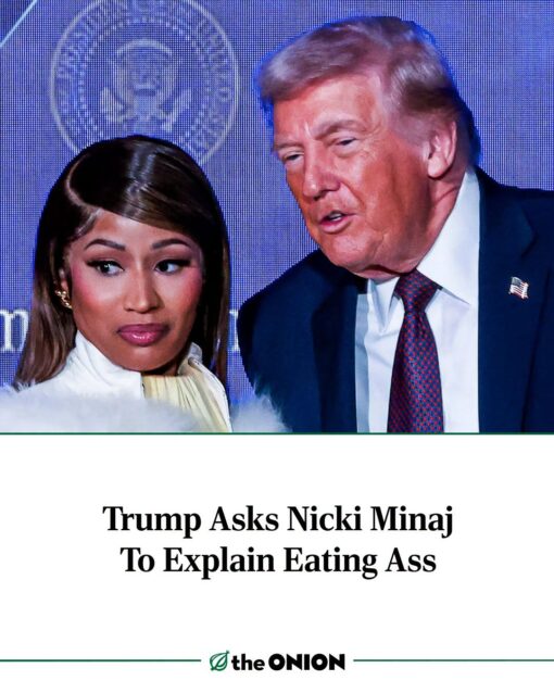 Ass Eating Memes, Ass Memes, Booty Memes, Butt Memes, Celebrity Memes, Current Event Memes, Donald Trump Memes, Funniest Memes, News Memes, NSFW, Political Memes, Rap Memes, Trump and Nicki’s Ass, The meme is formatted like a satirical news card: a photo of Donald Trump leaning toward Nicki Minaj on a stage-like blue backdrop, with Minaj giving a side-eye expression that reads as skeptical, unimpressed, or bracing for nonsense. Beneath the photo is a clean white headline panel with large serif text reading, “Trump Asks Nicki Minaj To Explain Eating Ass,” followed by the Onion logo at the bottom.