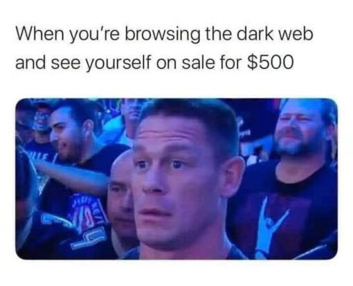 Anxiety Memes, Computer Memes, Creepy Memes, Dark Humor, Funniest Memes, Internet Memes, John Cena Memes, Money Memes, Sales Memes, Scary, Tech Memes, WTF Memes, The meme shows the caption at the top in plain black text: “When you're browsing the dark web and see yourself on sale for $500.” Beneath it is a reaction shot of a serious, stunned-looking man in a blue-lit crowd, staring forward with a mix of confusion, fear, and offended disbelief.