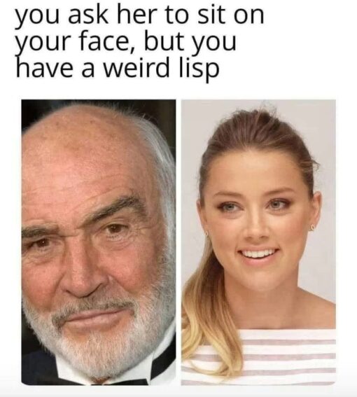 Accent Memes, Dirty Talk Memes, Double Meaning Memes, Funniest Memes, Innuendo Memes, Language Memes, Misunderstanding Memes, NSFW, Oral Sex Memes, Play on Words Memes, Sex Memes, A plain white meme layout shows a large block of black text at the top reading, “you ask her to sit on your face, but you have a weird lisp.” Underneath are two side-by-side portrait photos: on the left, an older bearded man in a tuxedo; on the right, a younger blonde woman smiling in a headshot-style image.